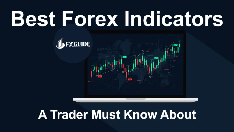 Best Forex Indicators A Trader Must Know About