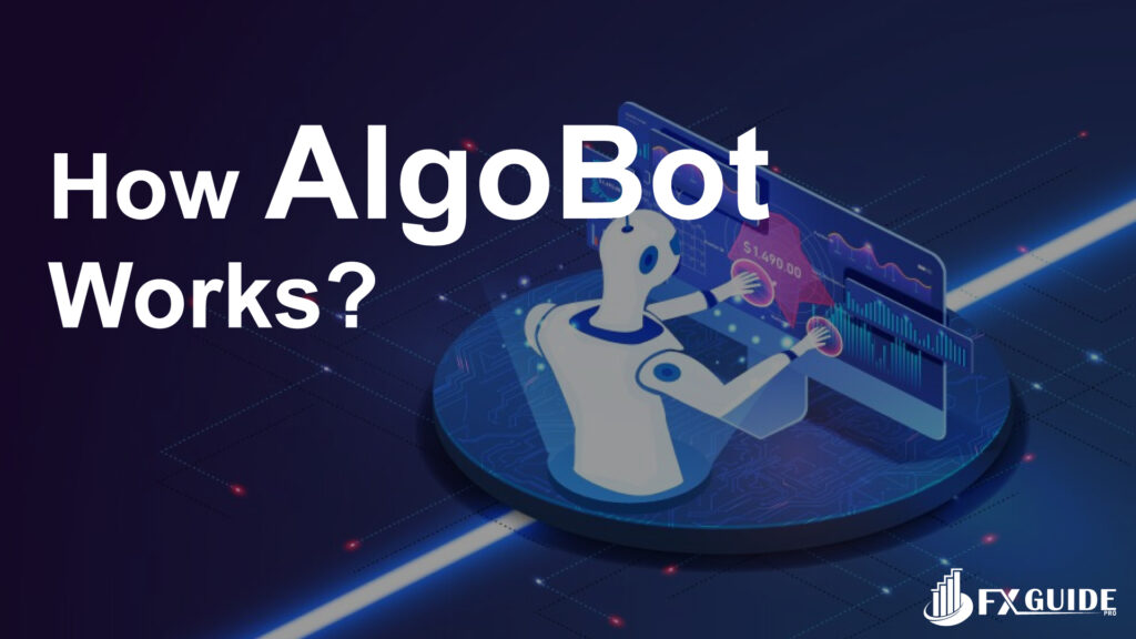 How AlgoBot Works?